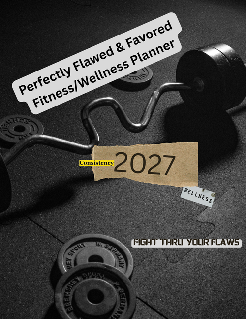 2027 Perfectly Flawed & Favored Calendar/Planner