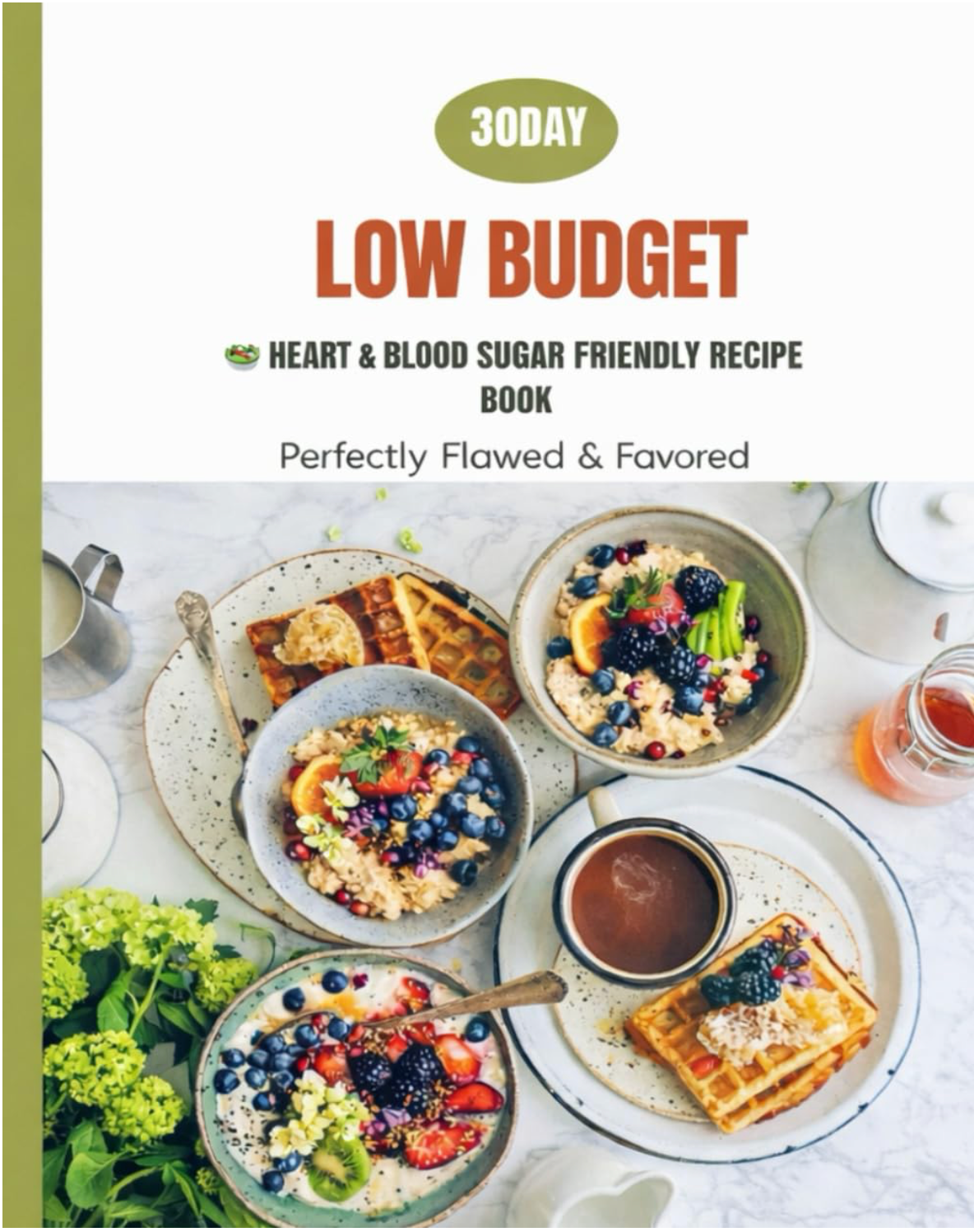 30 Day Low Budget Heart & Blood Sugar Recipe Book